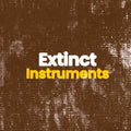 Extinct Instruments